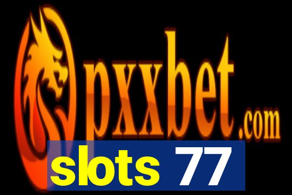 slots 77